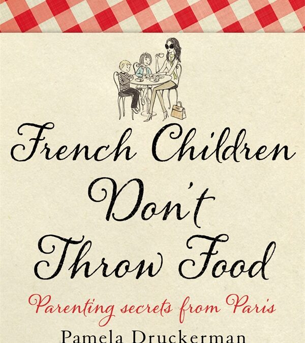French Children Don’t Throw Food